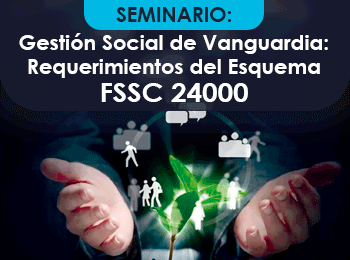 Gestión Social de Vanguardia: Requerimientos del Esquema FSSC 24000